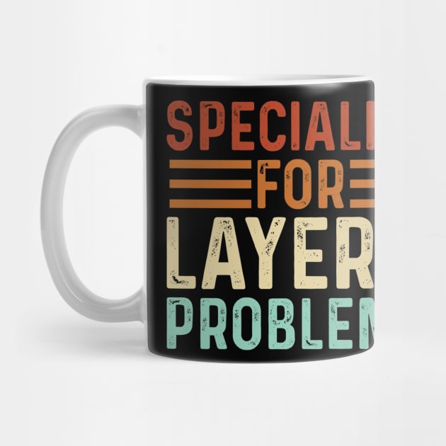 Specialist for Layer 8 Problems IT Admin Programmer Geek by TeeTypo